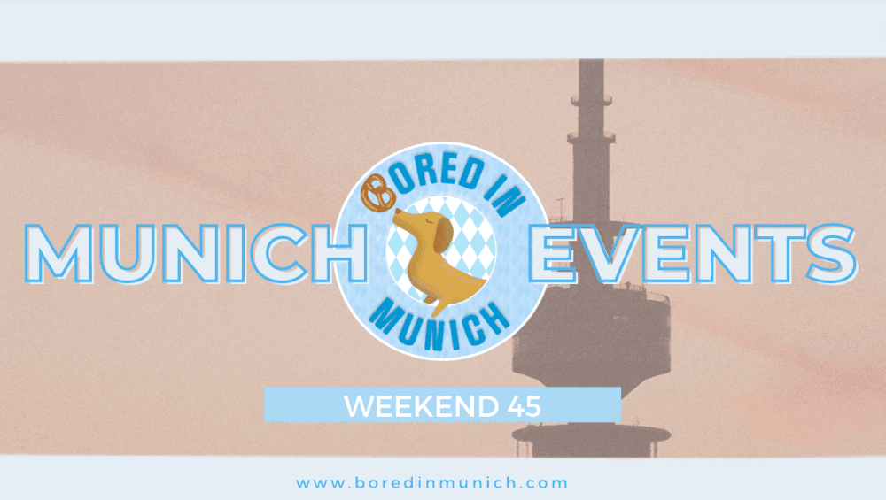 Featured image for article: Munich Events Weekend 45, November 10, 2023 To November 12, 2023