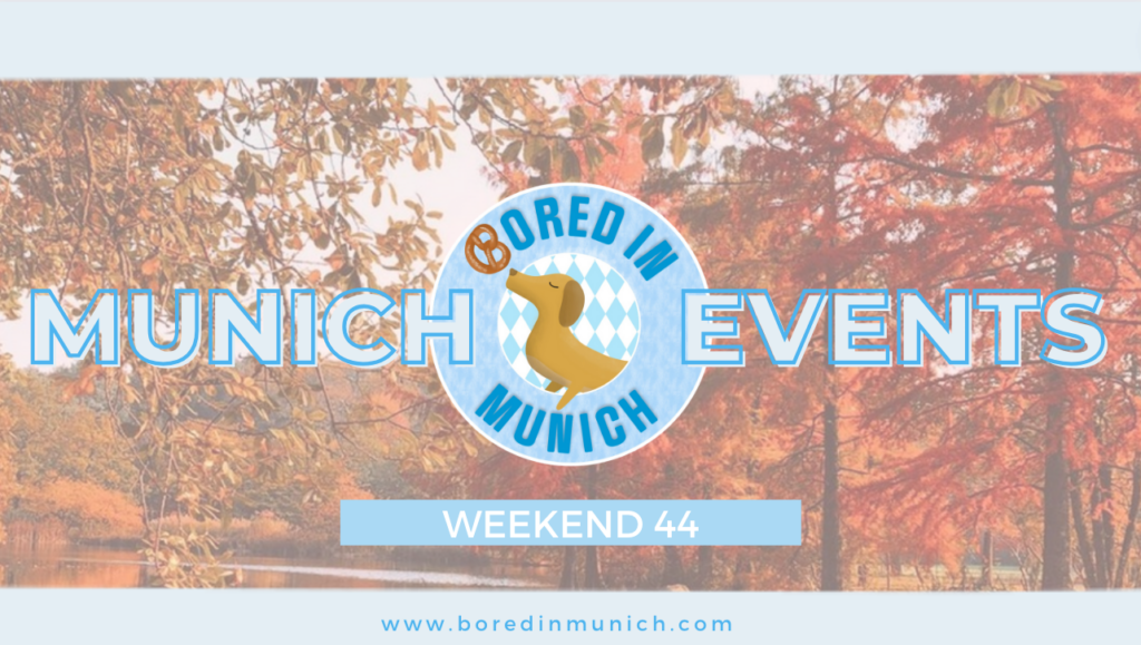 Munich Events Weekend 44