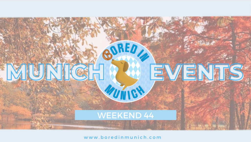 Munich Events Weekend 44, November 2, 2023 To November 5, 2023