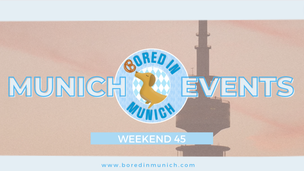 Munich Events Weekend 45