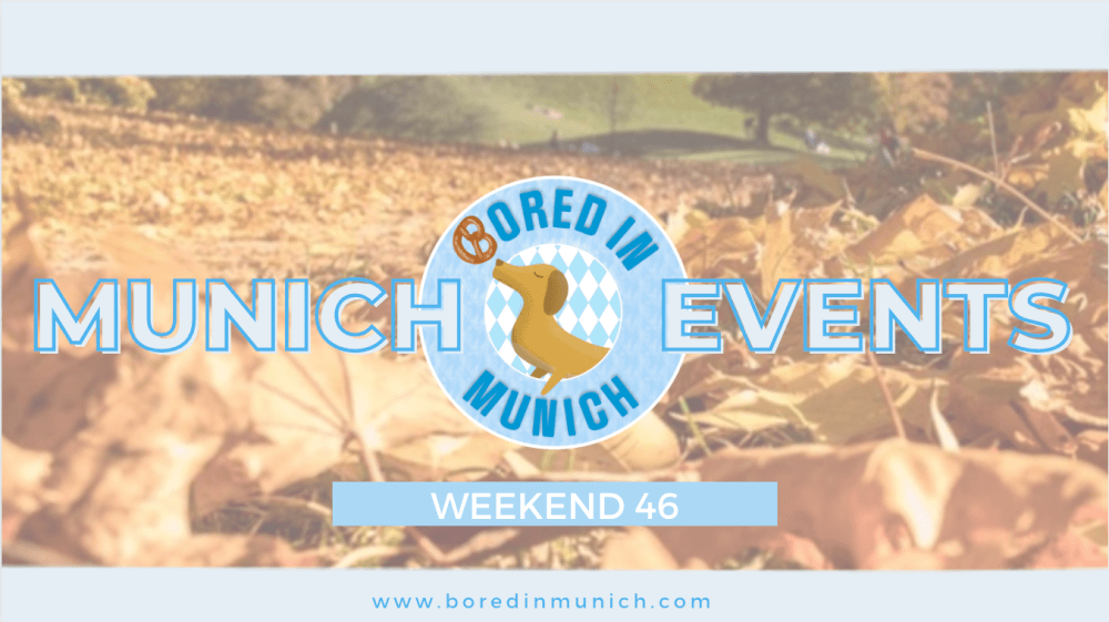 Munich Events Weekend 46