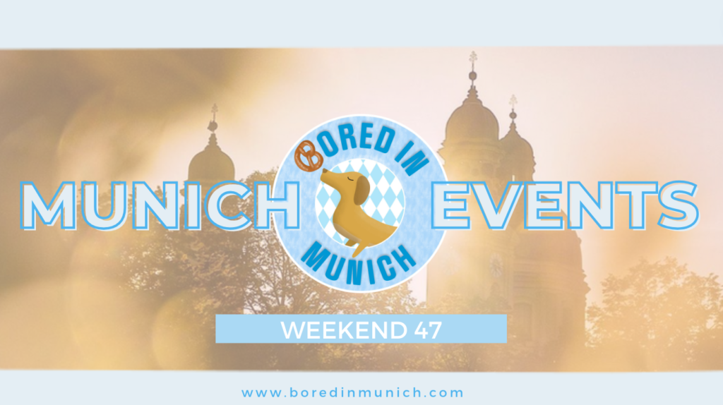 Munich Events Weekend 47, November 23, 2023 To November 26, 2023