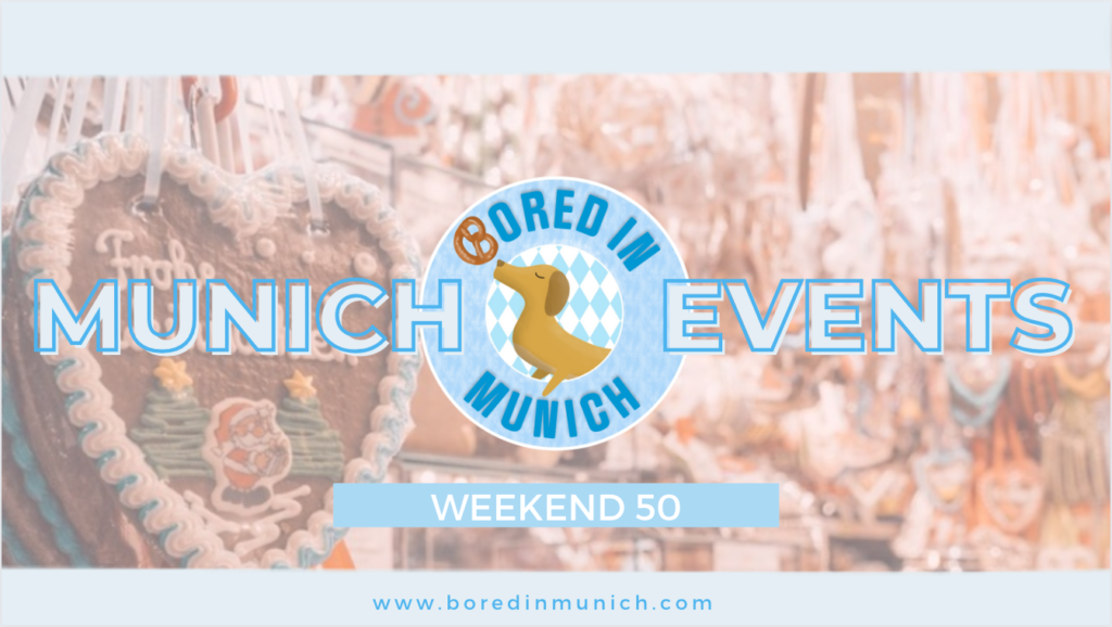 Munich Events Weekend 50, December 14 2023 To December 17, 2023