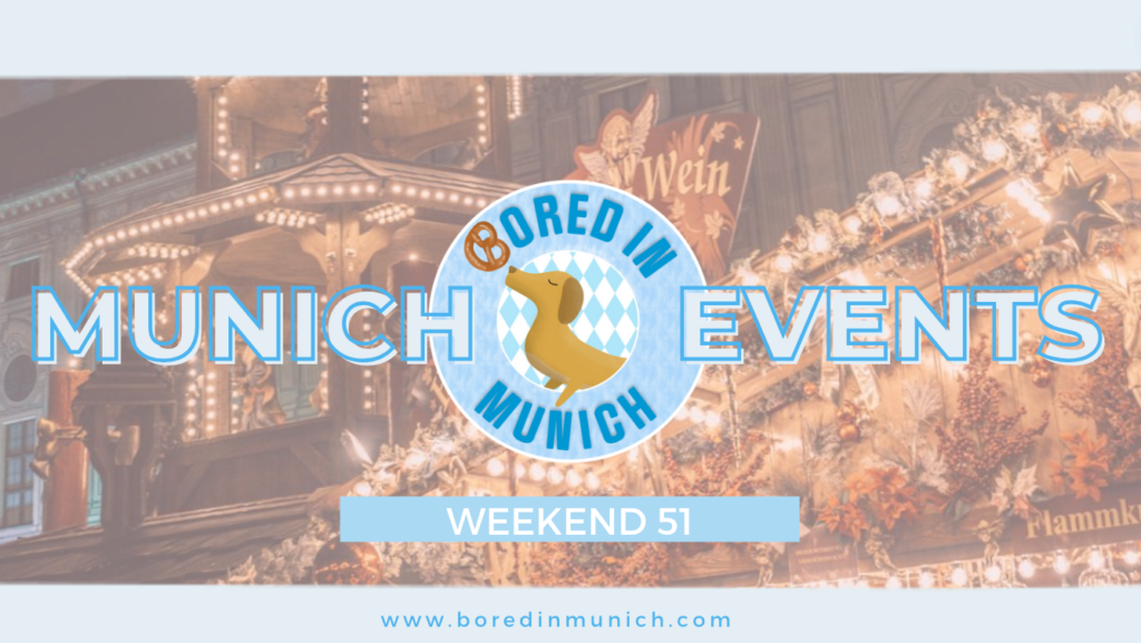 Munich Events Weekend 51, December 21, 2023 To December 24, 2023